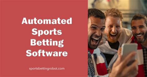 automated betting strategies|Automated Sports Betting Software: Everything You Need to Know.